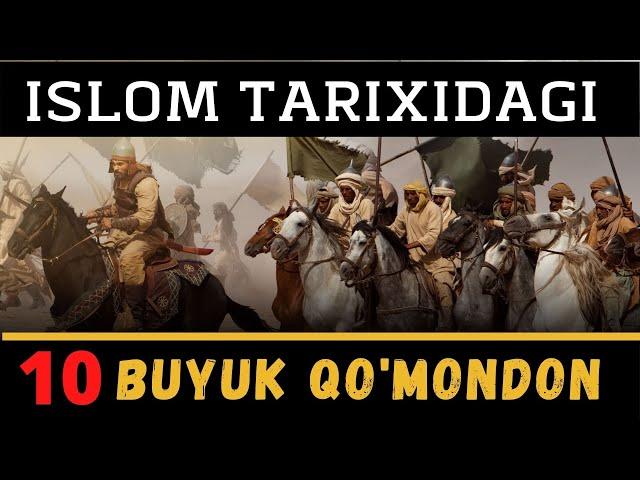 ISLOM TARIXIDAGI 10 BUYUK QO'MONDON