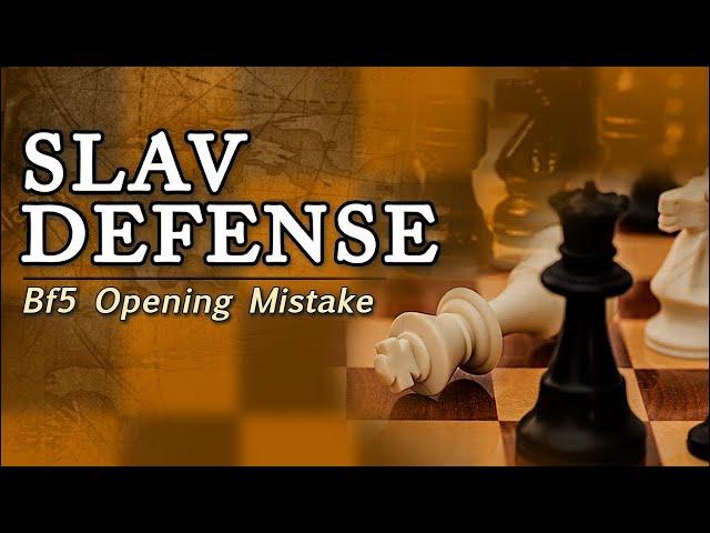 The Slav Defense: Bf5 Common Opening Mistake Bf5