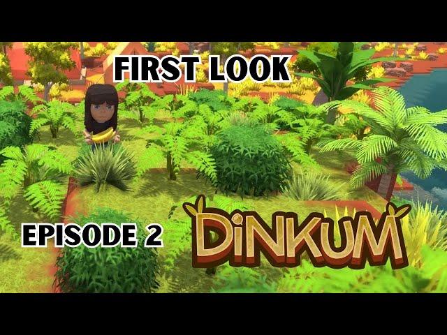 Dinkum - First Look - Episode 2