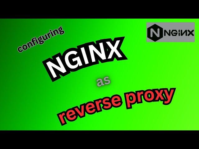 How to configure NGINX as Reverse Proxy?