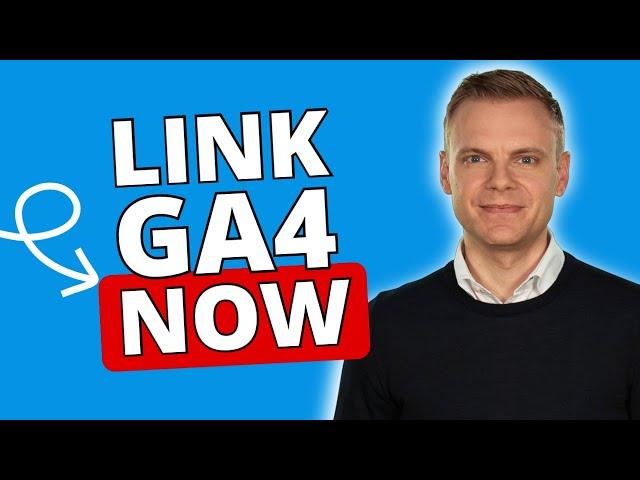 How To Link GA4 (Google Analytics 4) To Google Ads