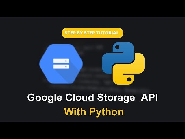 GCP Tutorial | Google Cloud Storage API With Python | Full Step By Step Guide | Learn GCP