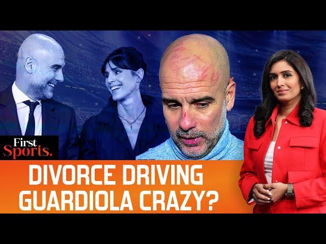 Guardiola's Divorce Behind His Behaviour & Man City's Failure? |First Sports With Rupha Ramani |N18G