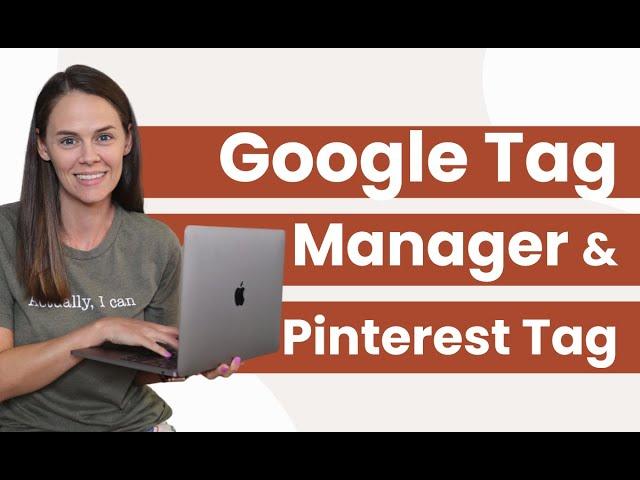 How to Install the Pinterest Tag with Google Tag Manager (+ Pinterest Conversion Event Codes)