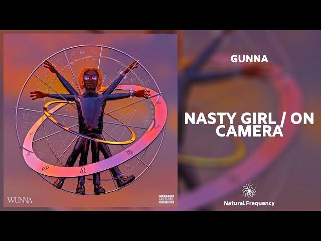 Gunna - NASTY GIRL / ON CAMERA [432Hz]