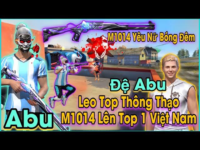 Free Fire | Abu Và Đệ Tử Bot Leo Top Thông Thạo "Súng M1014" Lên Top 1 Việt Nam Nhưng Cái Kết ?