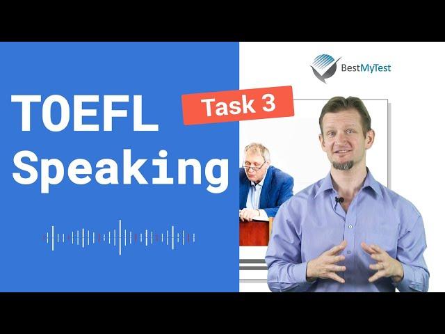 Master TOEFL Integrated Speaking task 3 - 2020 edition