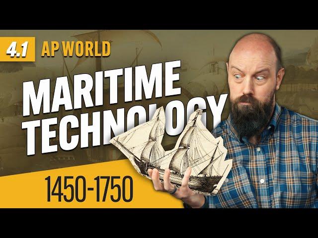 TECHNOLOGY in Sea-Based Empires [AP World History Review—Unit 4 Topic 1]