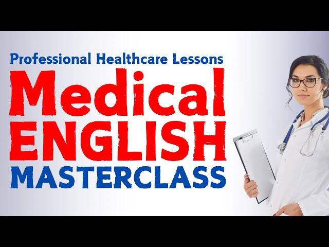 Medical English Masterclass: Essential Terms & Phrases for Healthcare Professionals