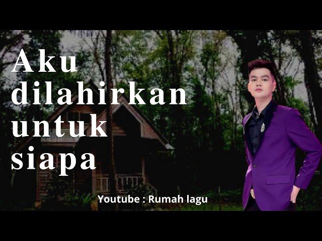 Rumah Lagu : Aku dilahirkan untuk siapa - Faul Gayo