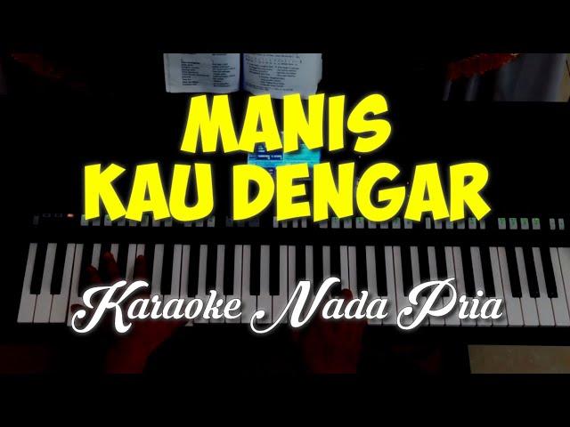 MANIS KAU DENGAR ll Karaoke Nada Pria #okhychannel