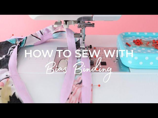 HOW TO SEW WITH BIAS BINDING