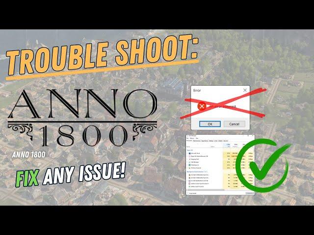 ANNO 1800 – How to Fix Crashing, Lagging, Freezing, black screen …  – Full Tutorial