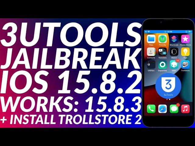 Jailbreak iOS 15.8.2/15.8.3 3utools | 3utools iOS 15.8.2/15.8.3 Jailbreak + Trollstore 2 |Full Guide