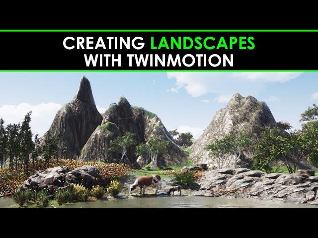 Creating Landscapes with Twinmotion Tutorial