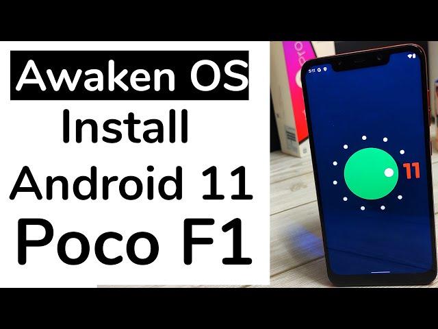 Install Official Android 11 On Poco F1 | Awaken OS For Poco F1