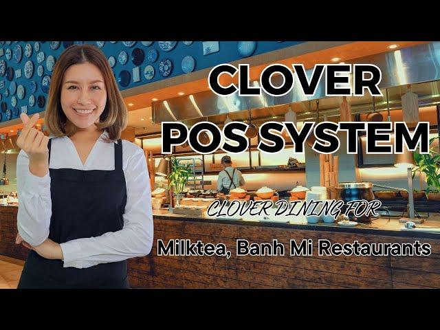 CLOVER POS: For Milktea Banh Mi Restaurant (Vietnamese) | Joy Payment