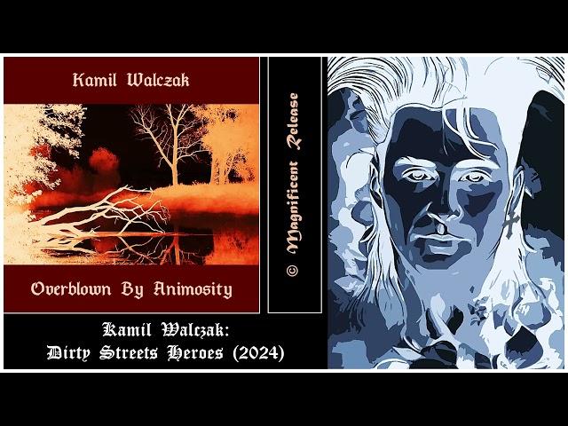  Kamil Walczak: Dirty Streets Heroes (Alt.)  GOTHROCK / DEATHROCK / DARKWAVE / COLDWAVE 