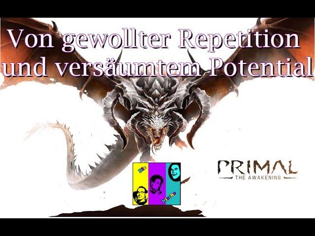 PRIMAL: Von gewollter Repetition und versäumtem Potential