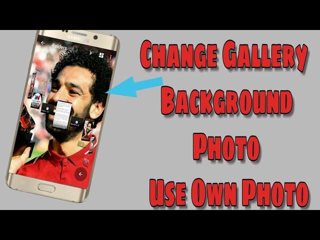 How to change Gallery Background Photo Use Own Photo 2019. Tech Nomi.