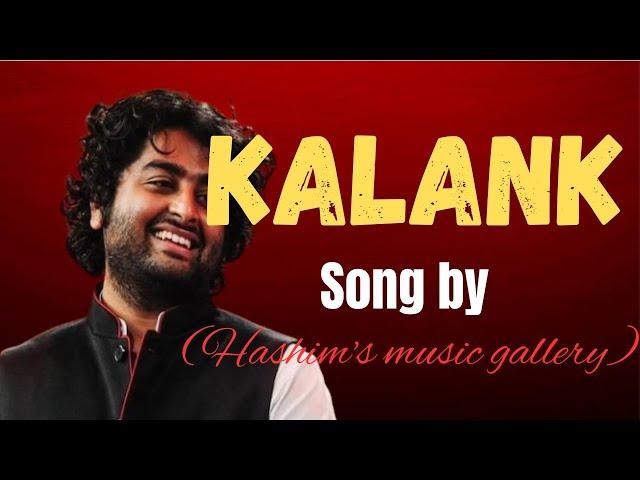 *"Kalank (Remix) | A Cover by [Hashim music gallery] | Original by Arijit Singh"*