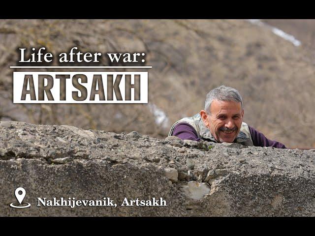 Life After War: Artsakh NAKHIJEVANIK