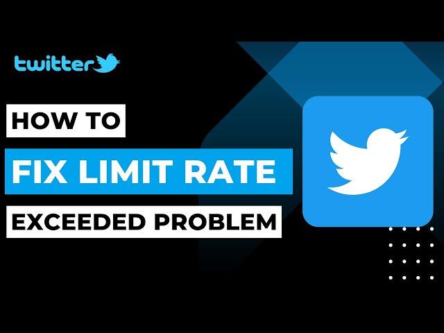 How to Fix Rate Limit Exceeded on Twitter | 2023