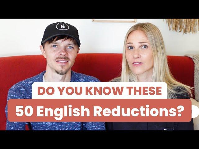 50 very COMMON American English Reductions