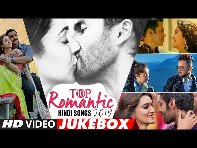 Top 10 Romantic Hindi Songs 2019 - Video Jukebox | New Hindi Love Songs | BOLLYWOOD ROMANTIC JUKEBOX