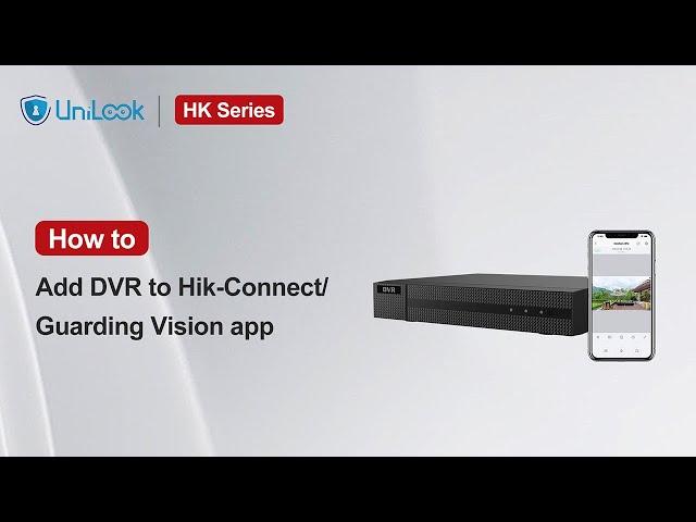 （H Series）How to add NVR DVR  to the Guarding Vision or Hik Connect App