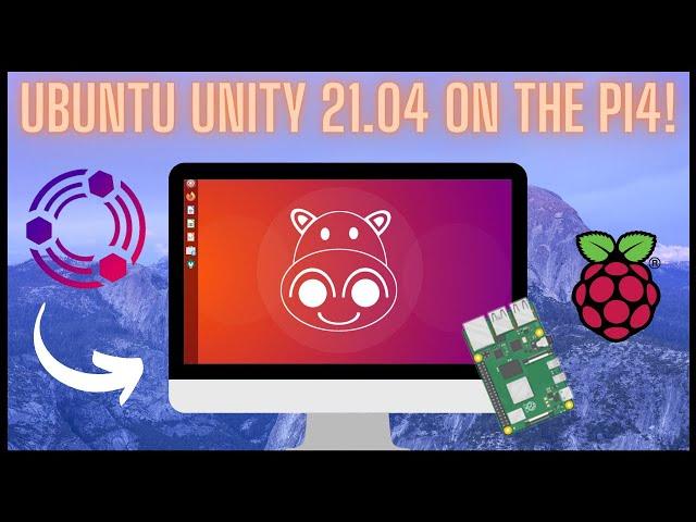 Ubuntu with STUNNING Looks! | Ubuntu Unity 21.04 on the Raspberry Pi 4!