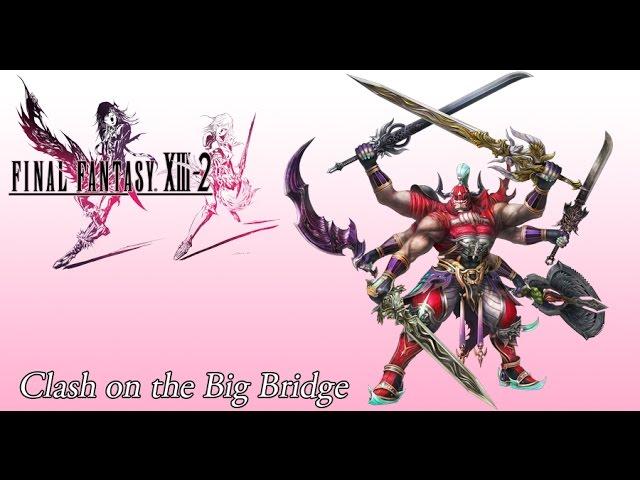 FFXIII-2 OST Gilgamesh Theme ( Clash on the Big Bridge )