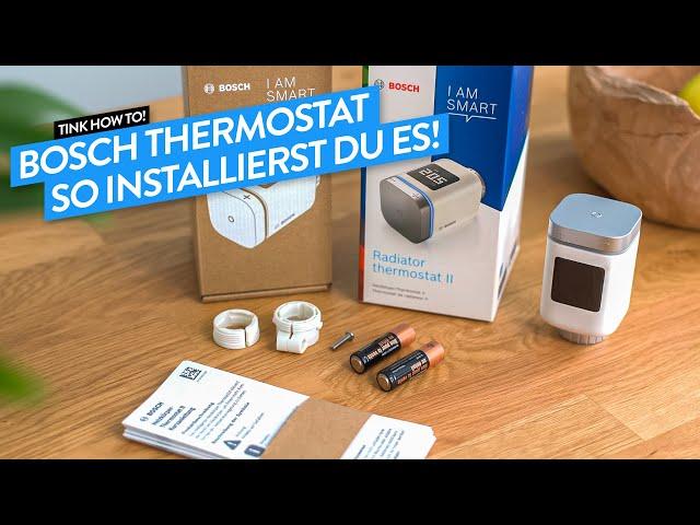 Bosch Smart Home: So installierst Du Dein neues Bosch Heizkörperthermostat!!! - tink HowTo!