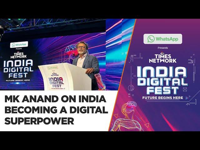 MK Anand, MD & CEO Of Times Network On India Becoming A Digital Superpower |India Digital Fest 2023