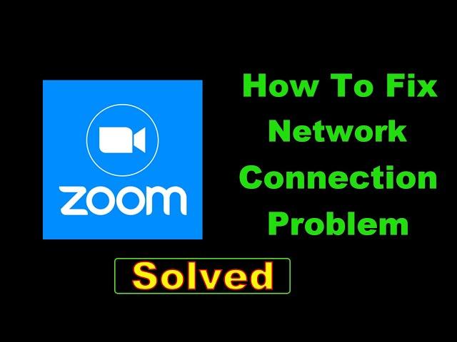 How To Fix Zoom App Network Connection Problem Android & Ios - Fix Zoom Internet Error