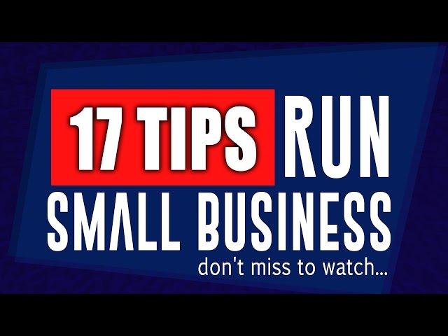 17 Tips to Run a Small Business & PREVENT Business Failure