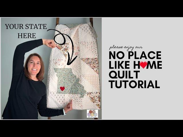 No Place Like Home Quilt Tutorial