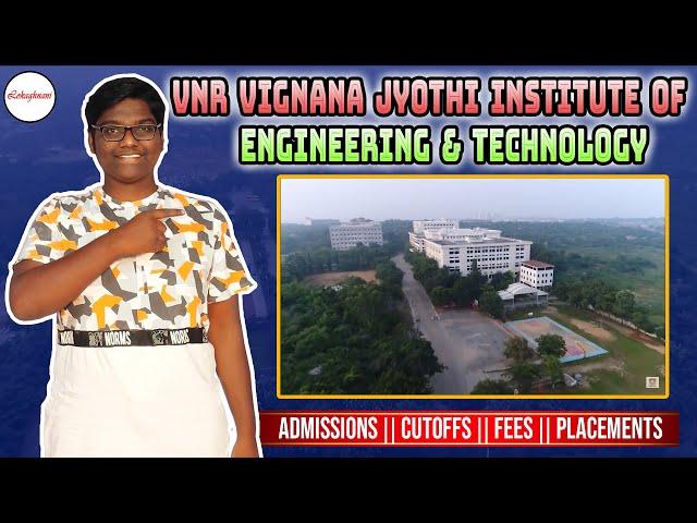 All about VNR Vignana Jyothi Institute of Engineering and Technology in Telugu || #Lokaghnani