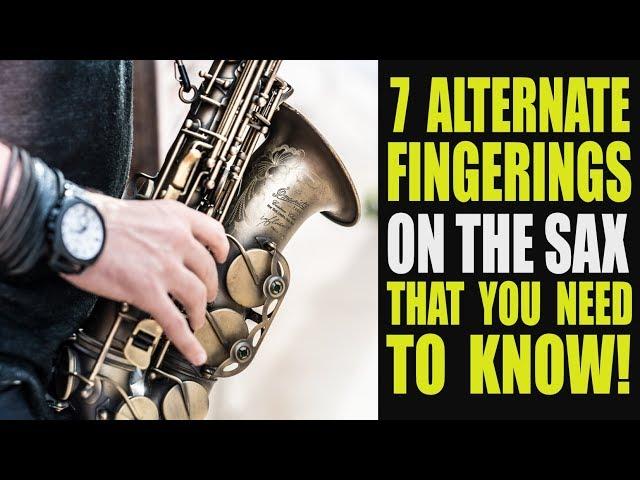 7 ALTERNATE FINGERINGS ON THE SAX THAT YOU NEED TO KNOW!