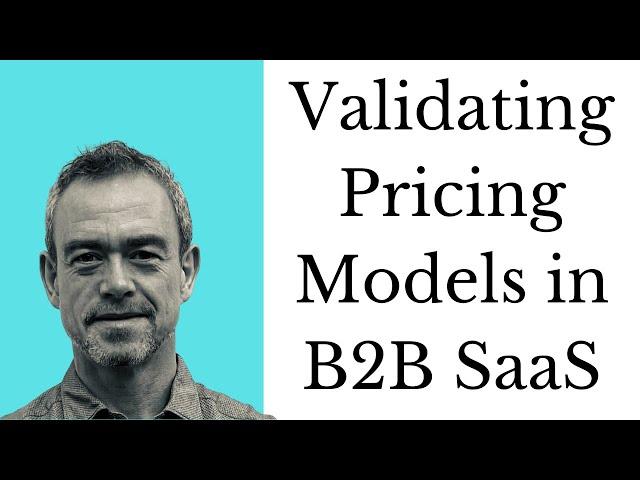 Validating Pricing Models in B2B SaaS