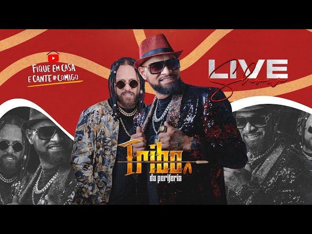 Tribo da Periferia - Live Show | #FiqueEmCasa e Cante #Comigo