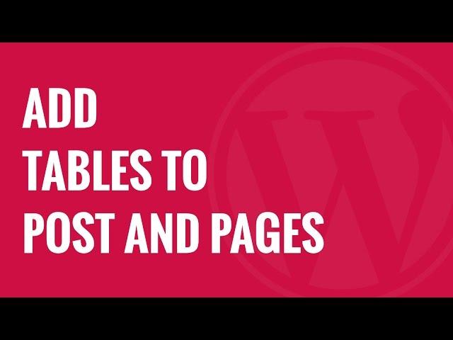 How to Add Tables in WordPress Posts and Pages No HTML Required