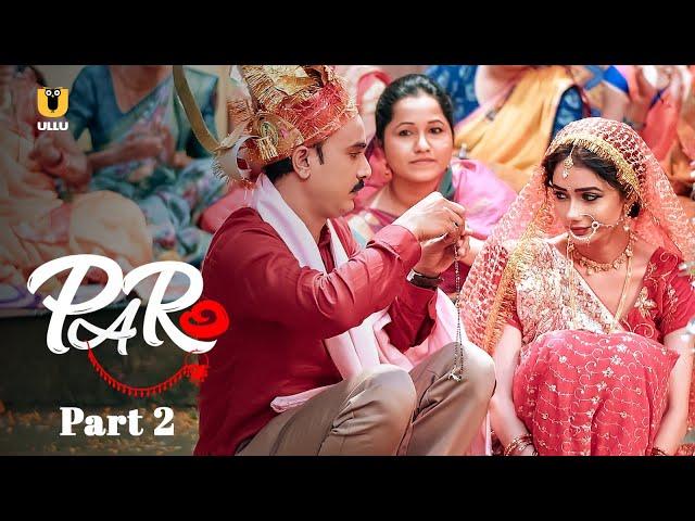 After Marriage She See's The Dark Side | Paro | Part - 2 | Ullu Originals | Subscribe Ullu App Now