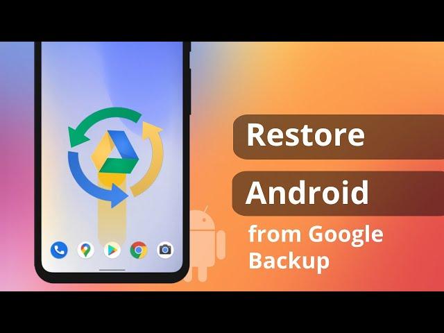 [2 Ways] How to Restore Android Phone from Google Backup Selectively | 2023