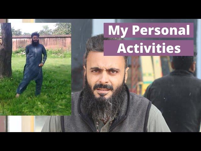 My Personal Life Activities - Suhail ahmad