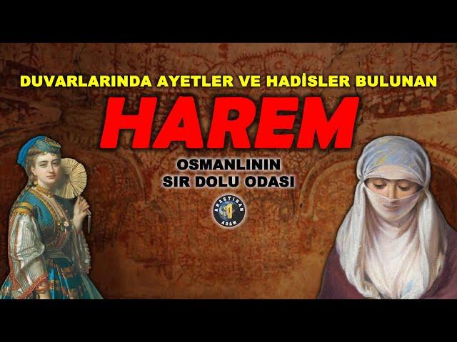 Osmanlı'da HAREM'in Gerçek Yüzü!