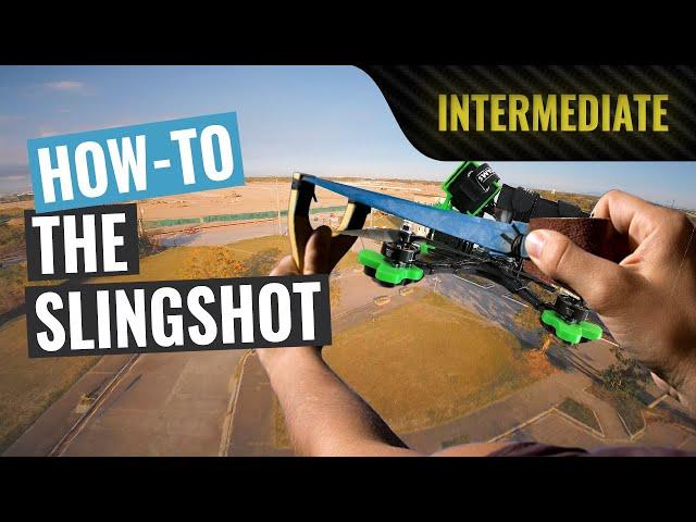 How To: Slingshot | FPV Tutorial