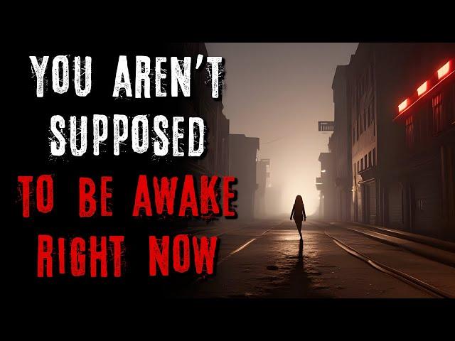 "You Aren't Supposed to be Awake Right Now" Creepypasta | r/NoSleep