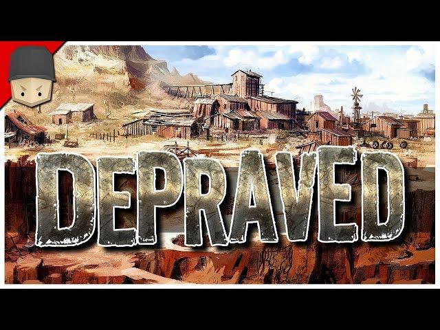 Depraved - WILD WEST CITY BUILDER - FIRST LOOK