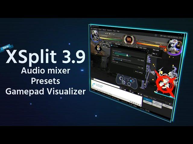 XSplit Broadcaster 3.9 Is Now Available!